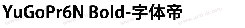 YuGoPr6N Bold字体转换